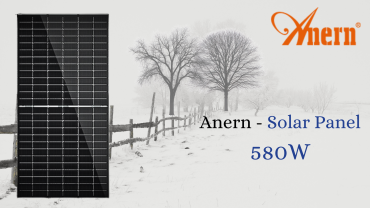 ANERN - TẤM PIN N-TYPE BIFACIAL - 580W Công nghệ Đỉnh cao, Lợi ích Vượt trội